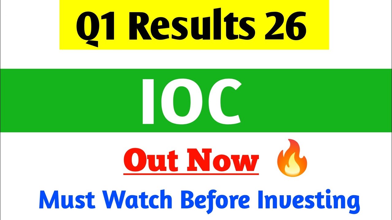 IOC Q1 Results | IOC Share Latest News | IOC Results Today | IOC Dividend | Indian Oil Corporation