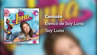 Elenco De Soy Luna - Corazón Audio Oficial Soy Luna