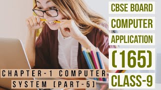 Computer Application (165) Class 9/IX | Computer Chapter-1 Computer System | Part 5 | CBSE | NCERT