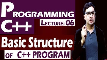 Lecture: 06 | Basic Structure of C++ Program Hindi/Urdu | by Syed Bakht