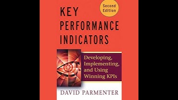 Key Performance Indicators (KPI): Developing, Implementing, and Using Winning KPIs