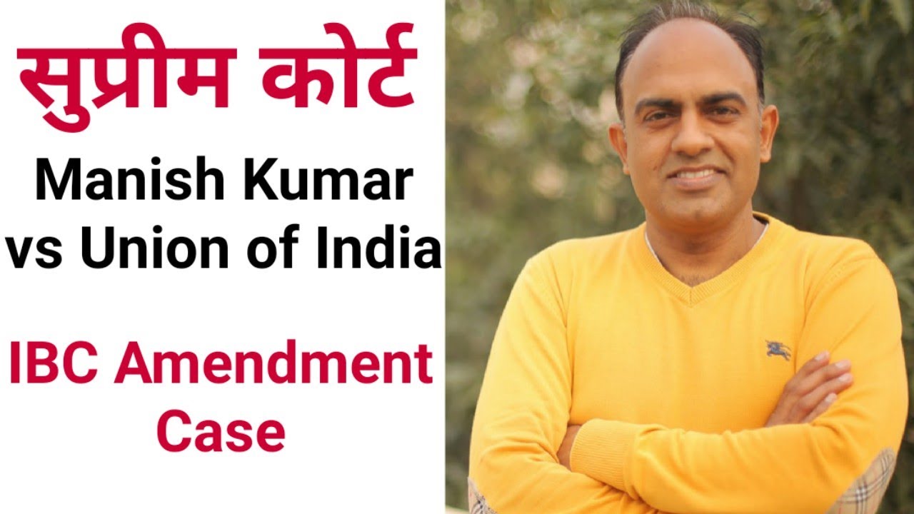 Manish Kumar vs Union of India Insolvency & Bankruptcy Code Amendment