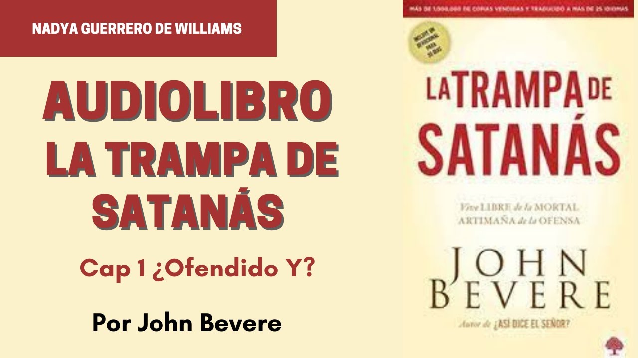 🛐✝️AUDIOLIBRO La Trampa de Satanás Cap 1, Aprendiendo a Superar las Ofensas