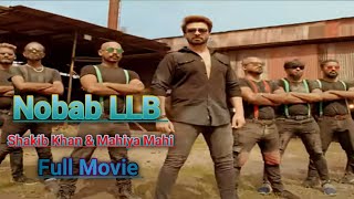 Bangla Action movie 🍿 Nobab LLB Full Movie || Shakib Khan & Mahiya Mahi || Present MY TV