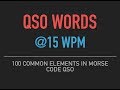 100 Common QSO words @15wpm -- Beginning Morse Code