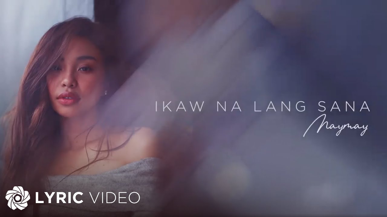 Ikaw Na Lang Sana - Maymay Entrata (Lyrics)