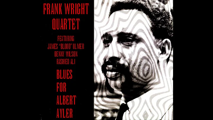 Frank Wright Quartet  Blues For Albert Ayler [Full...