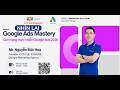 [WEBINAR] GOOGLE ADS MASTERY: Cẩm nang thực chiến Google Ads 2026