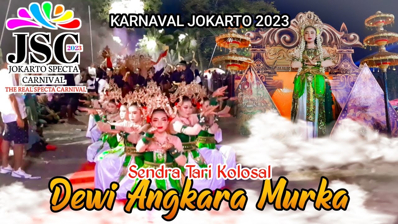 SENDRA TARI KOLOSAL DEWI ANGKARA MURKA !! KARNAVAL JOKARTO 2023