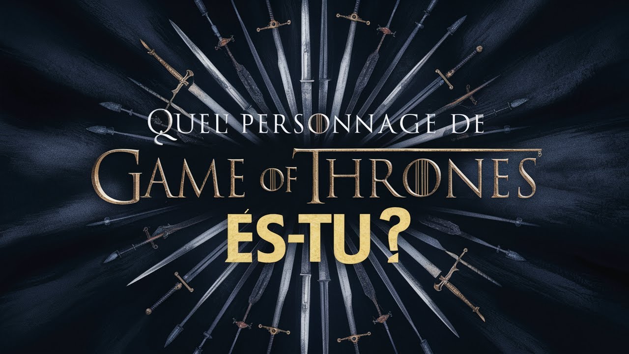 Quel Personnage De Game Of Thrones Es-tu ? 🐉🔮 - YouTube
