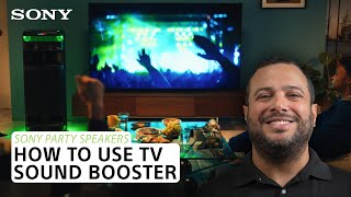How to use TV Sound Booster on Sony Party Speakers