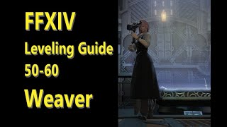 OUTDATED - FFXIV Weaver Leveling Guide 50 to 60 - post patch 5.2