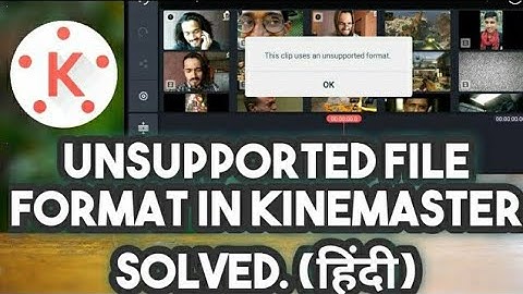 Unsupported file format in KineMaster || Kine Master problem? #jsclub #jsclub9128