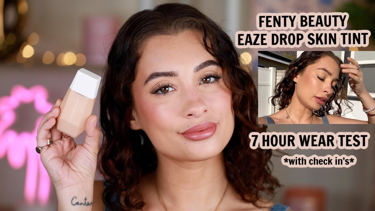 Has Fenty Beauty Done It Again 7 Hour Wear Test On Fenty Beauty Eaze Drop Skin Tint Youtube