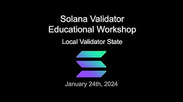 Solana Validator Education - Local Validator State