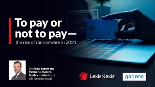 Information To pay or not to pay: The rise of ransomware in 2021 Guide