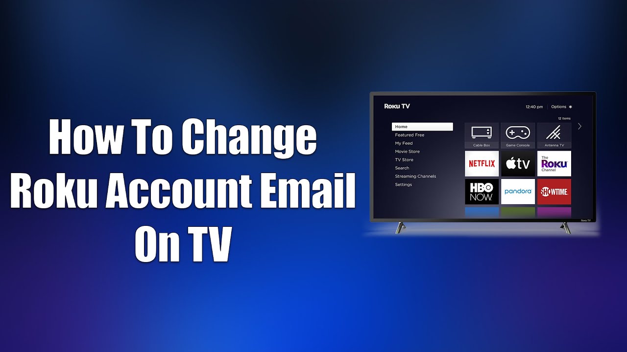 How To Change Roku Account Email On Tv