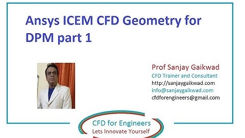 Ansys ICEM CFD Geometry and Meshing for DPM part 1
