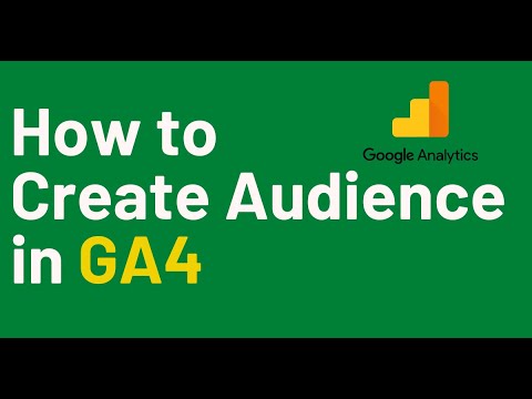How to Create Audience in Google Analytics GA4 in 2022
