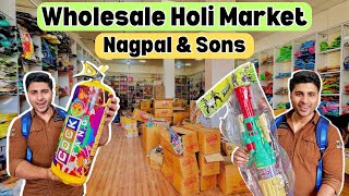Wholesale Holi market 2026 | Cheapest Holi items |Nagpal And Sons| Holi Items Wholesale Wearhouse