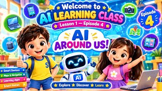 Lesson 01 - Episode 4: AI Around Us! 🌍🤖