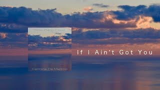 Carmine De Martino - If I Ain't Got You (Alicia Keys) - Relax Piano Cover