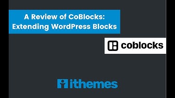 A Review of CoBlocks: Extending WordPress Blocks