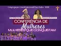 CONFERÊNCIA DE MULHERES DA CCPPT | 10-03-2023 | Miss. Elizeth Damas