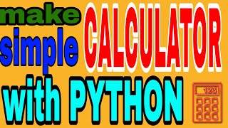 make simple CALCULATOR with python just few lines