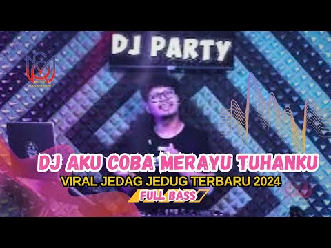 DJ AKU COBA MERAYU TUHANKU VIRAL JUNGLE DUTCH TERBARU 2024 FULL BASS