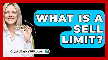 What Is A Sell Limit? - CryptoBasics360.com
