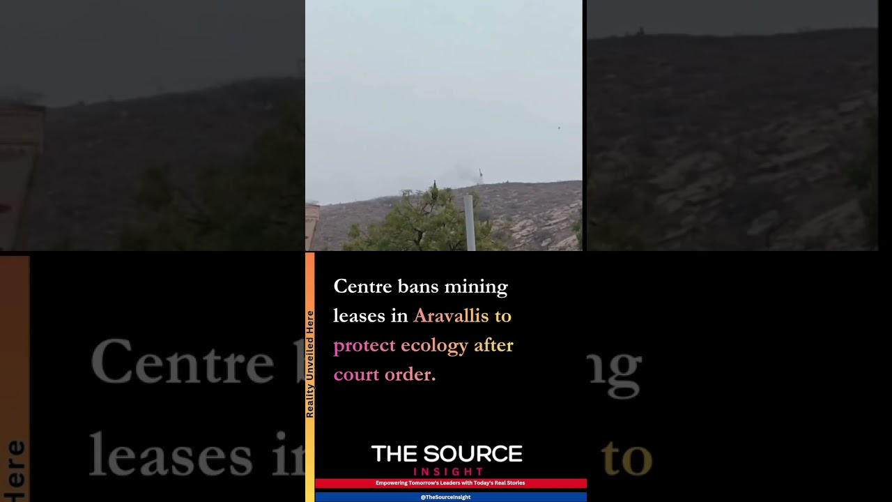 Centre bans mining leases in Aravallis to protect ecology after court order