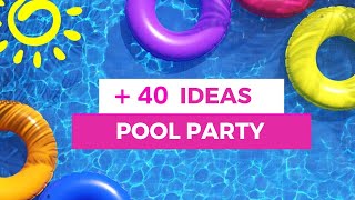 POOL PARTY: POOL PARTY DECORATION / How to throw a Pool Party