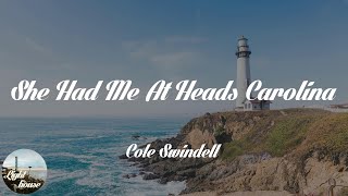 Cole Swindell - She Had Me At Heads Carolina (Lyrics)
