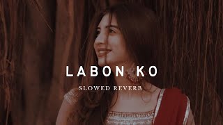 Labon Ko (Slowed + Reverb) Lyric Video | JalRaj | Kk | Lofi Relax | - bazzum tune Resimi