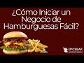 ¿Cómo Iniciar un Negocio de Hamburguesas Fácil?