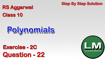 Polynomials | Class 10 Exercise 2C Question 22 | RS Aggarwal | Learn Maths