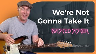 We're Not Gonna Take It - Twisted Sister | Guitar Lesson