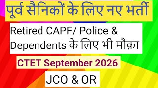 LATEST VACANCY FOR EX-SERVICEMAN , RETIRED CAPF &amp; DEPENDENTS MAY 2026 II CTET SEPTEMBER 2026#job