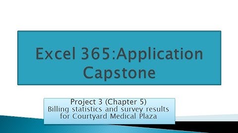 Excel 365 Capstone Project 3 (Chapter 5 and 7) #billing statistics for Courtyard Medical Plaza