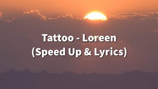 Tattoo - Loreen (Speed Up & Lyrics)