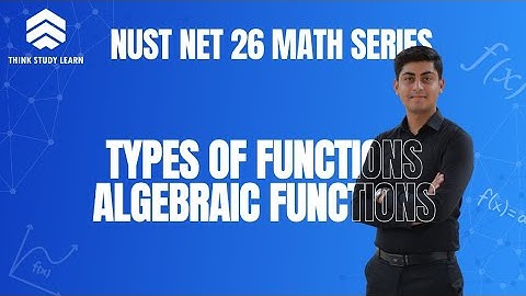 Lecture 2 | Types of Functions – Algebraic Functions | NUST NET 26 Crack Series