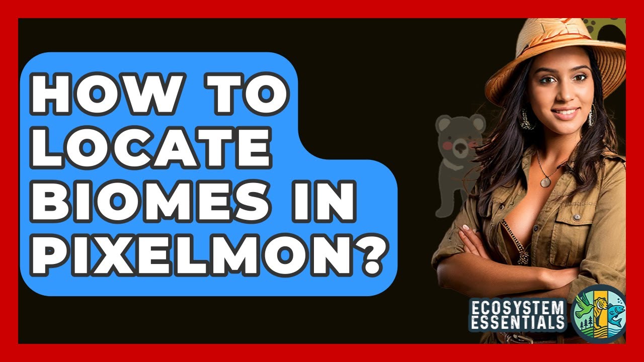 How To Locate Biomes In Pixelmon? - Ecosystem Essentials