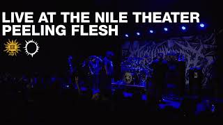 PEELING FLESH - LIVE AT THE NILE THEATER (05.19)
