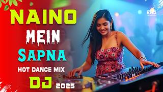 Naino Mein Sapna - DJGan | Naino Mein Sapna remix | New Hot Dance Mix | 2025 Viral DJGan