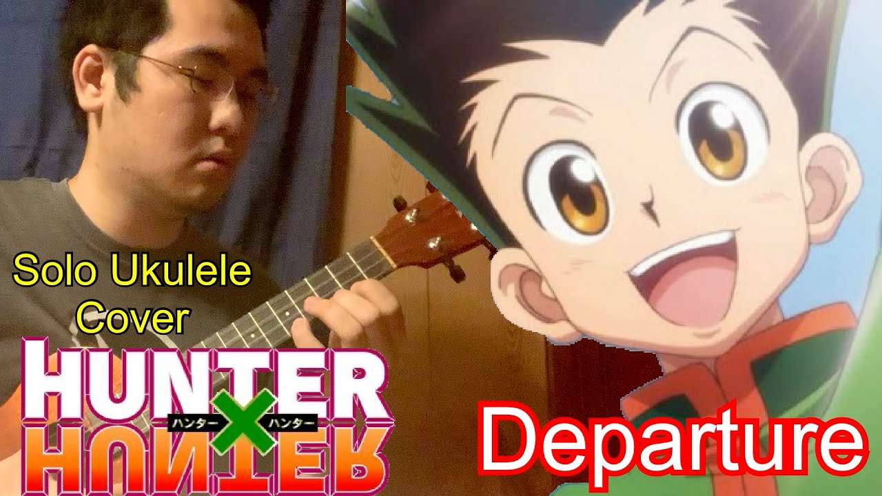 Hunter x Hunter OP Departure Masatoshi Ono (Anime Ukulele Cover