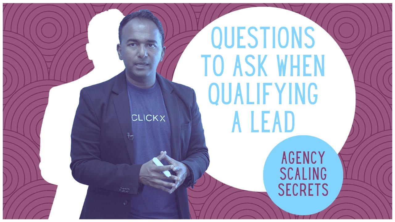 What Questions Should I Ask to Qualify a Lead For My Agency?
