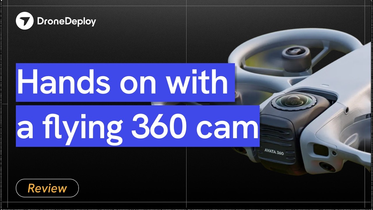 DJI Avata 360: hands-on look and how to bring it into DroneDeploy