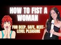How-To Fist a Woman for Deep, Safe, Next-Level Pleasure