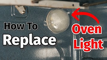 How To Replace Oven Light Bulb Easy Simple